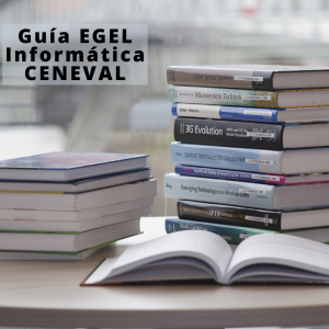 Guía EGEL Informática CENEVAL 2020